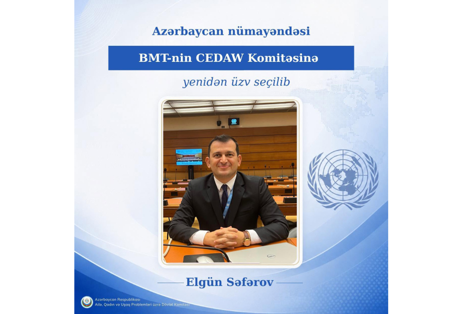 نماینده آذربایجان به عضویت کمیته CEDAW سازمان ملل متحد انتخاب شد