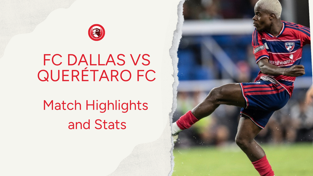 FC Dallas vs Querétaro: نکات مهم و آمار