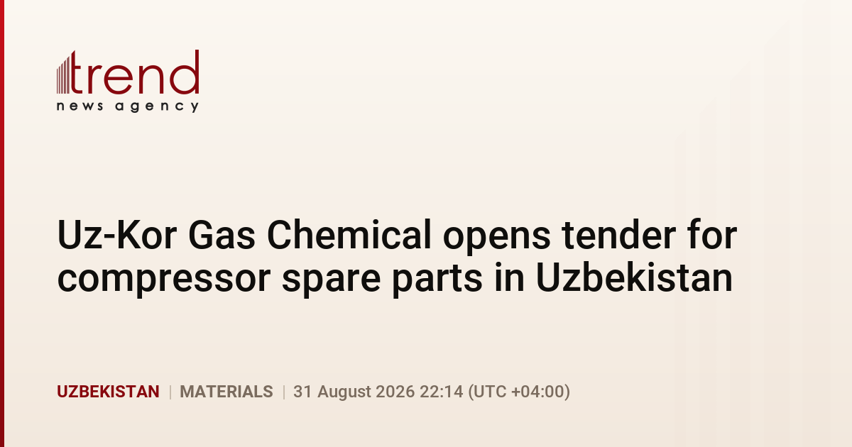 Uz-Kor Gas Chemical مناقصه قطعات یدکی کمپرسور را در ازبکستان باز می کند
