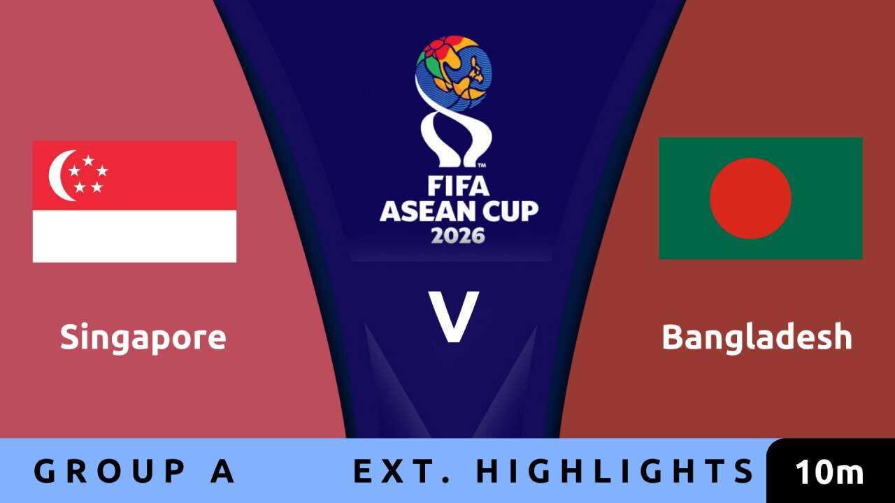 جام FIFA ASEAN 2026: نکات برجسته بیشتر: سنگاپور - بنگلادش: گروه A